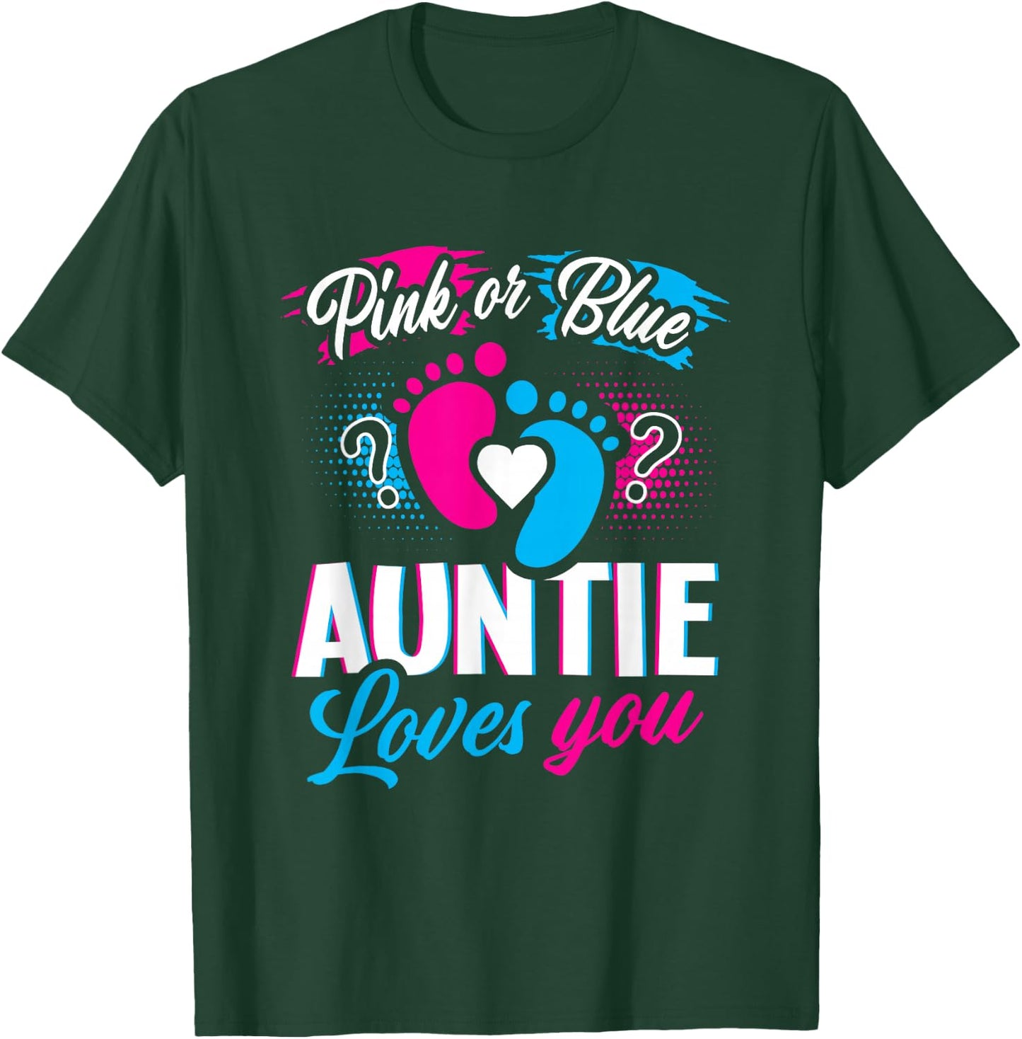 Pink Or Blue Auntie Loves You Gender Reveal Baby Party Day T-Shirt - T-Shirt | Forest