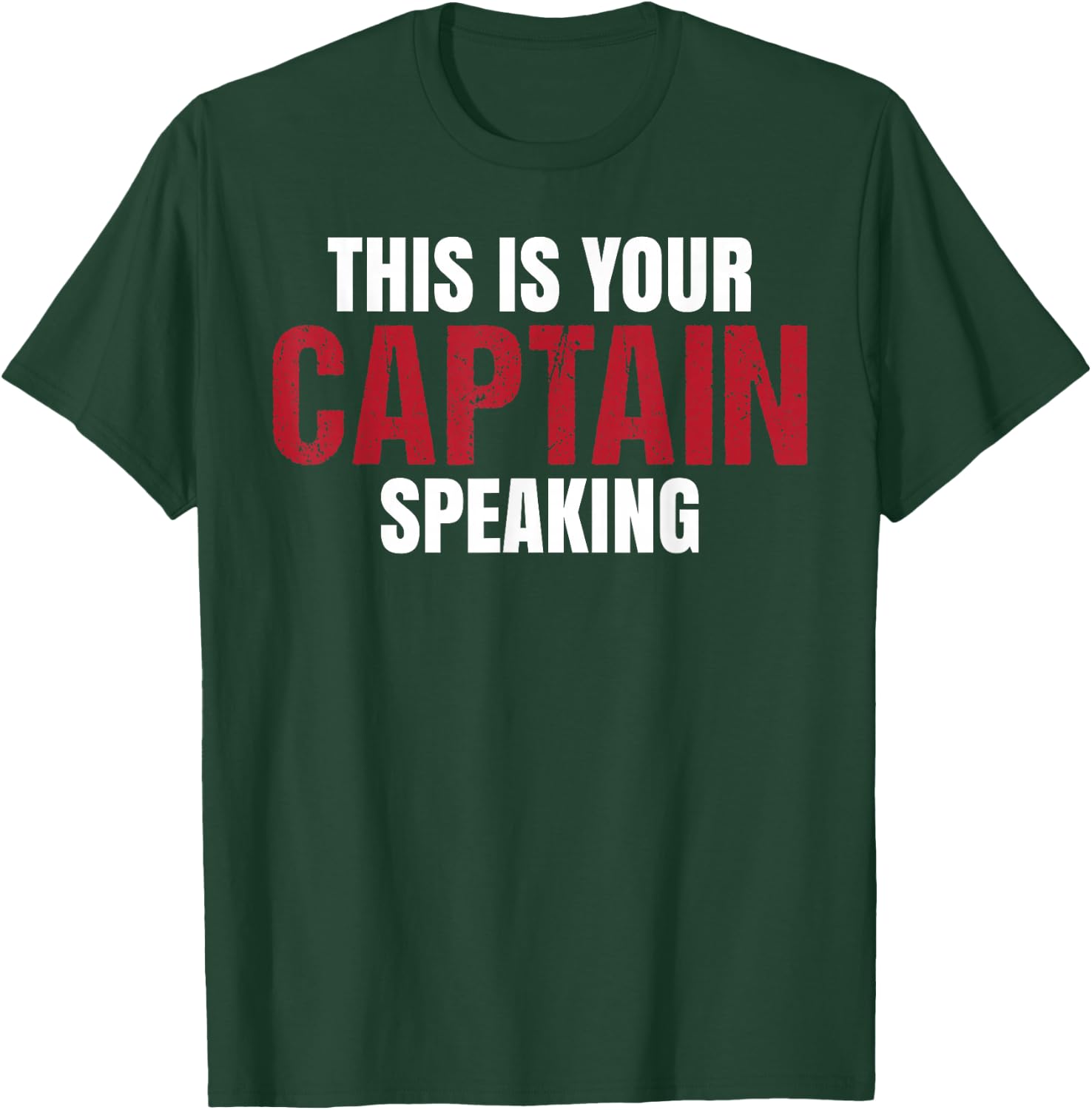 This Is Your Captain Speaking Ship Airplane Funny T-Shirt - T-Shirt | Forest