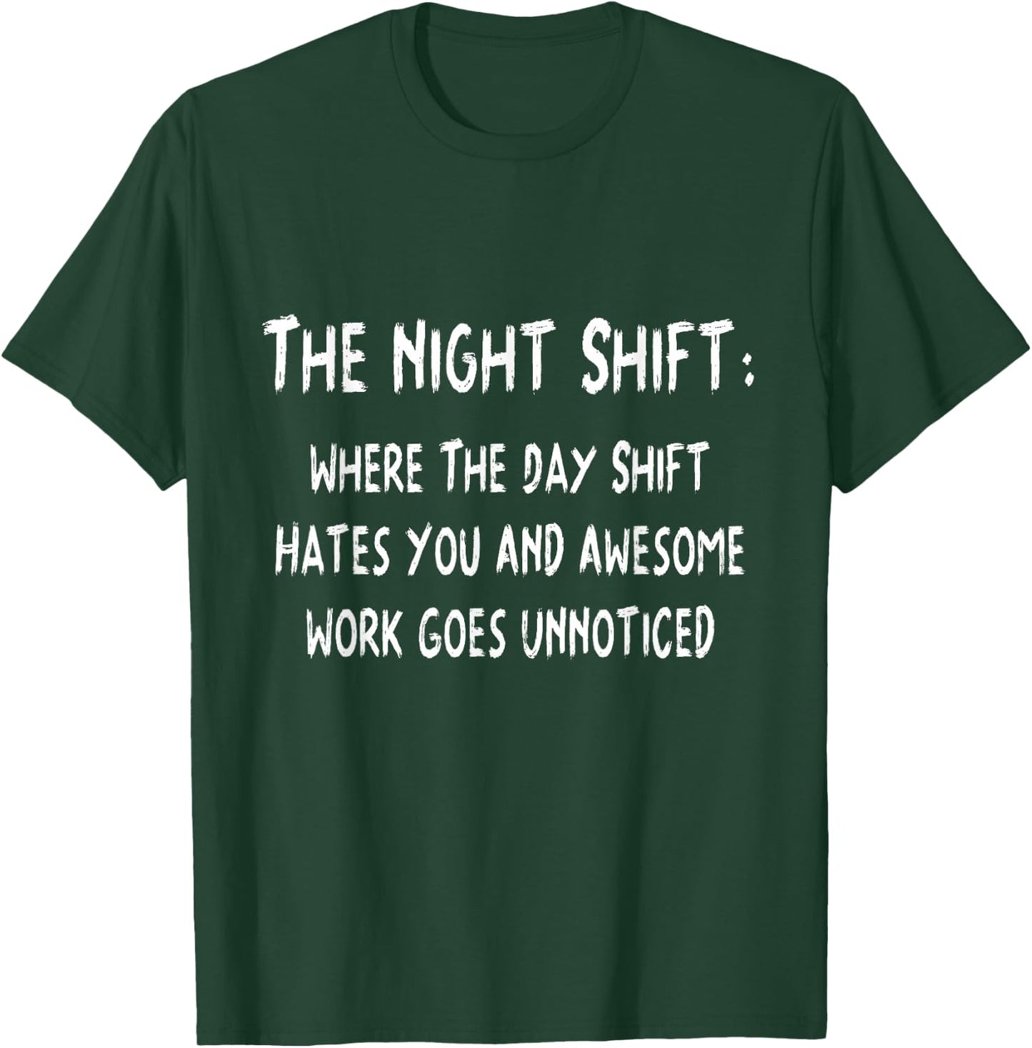 The Night Shift: Funny For Late Night Workers Or 3rd T-Shirt - T-Shirt | Forest