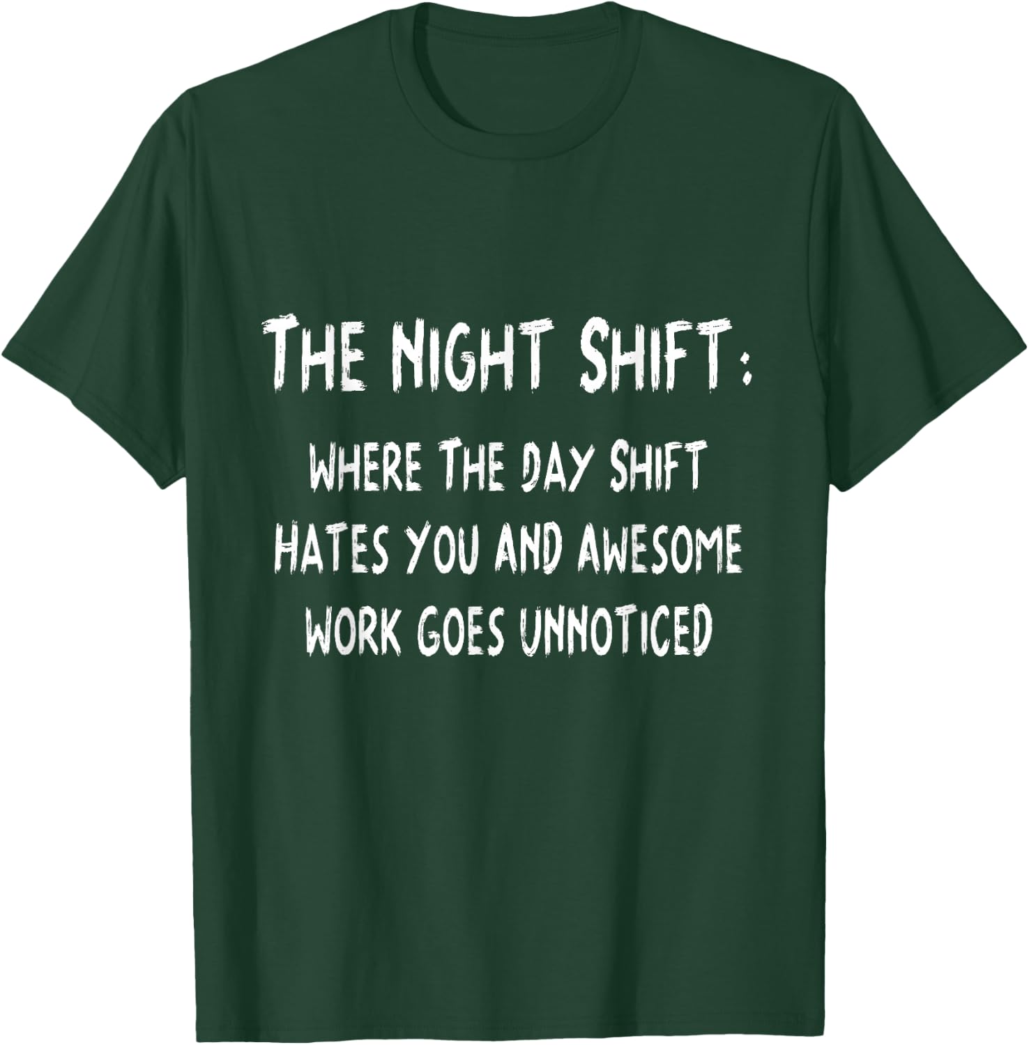 The Night Shift: Funny For Late Night Workers Or 3rd T-Shirt - T-Shirt | Forest