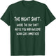 The Night Shift: Funny For Late Night Workers Or 3rd T-Shirt - T-Shirt | Forest