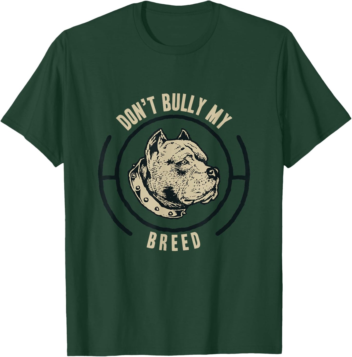 Pit Bull Don't Bully My Breed T-Shirt - T-Shirt | Forest