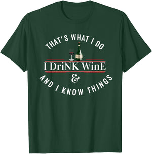 I Drink Wine Funny Wine Lover Saying Quote T-Shirt - T-Shirt | Forest