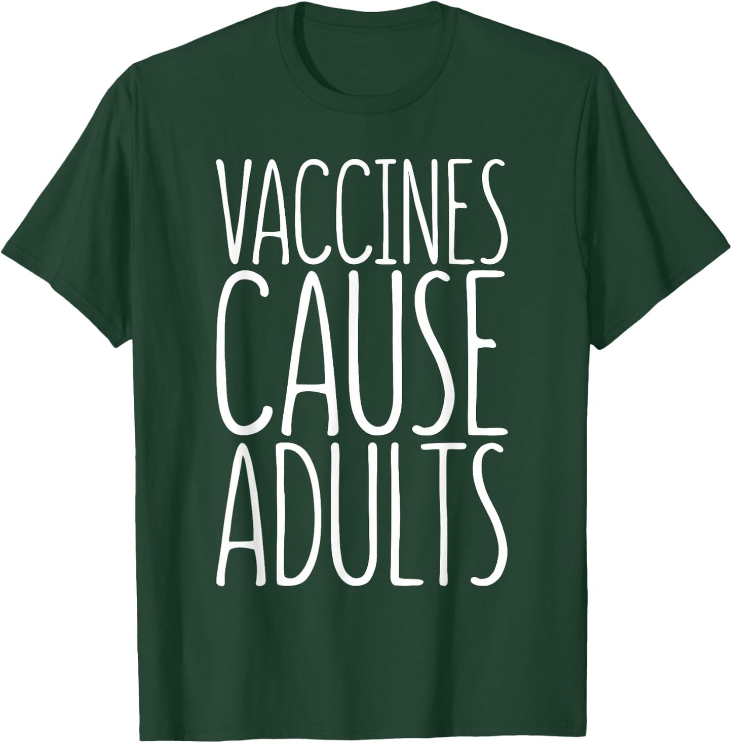 Vaccines Cause Adults Pro Vaccination Shirt T-Shirt - T-Shirt | Forest