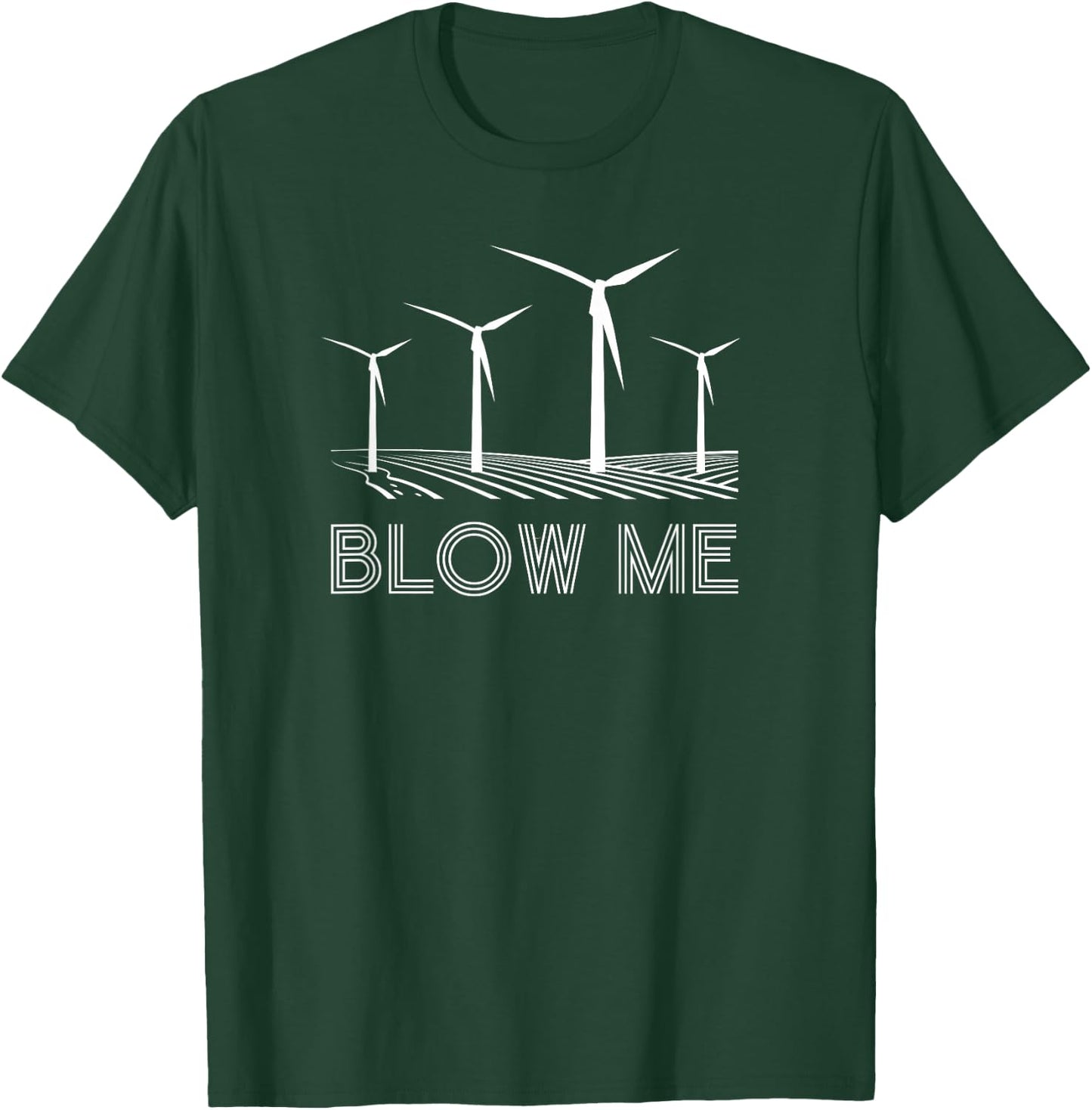 Funny Windmill Wind farm blow me environmental T-Shirt - T-Shirt | Forest