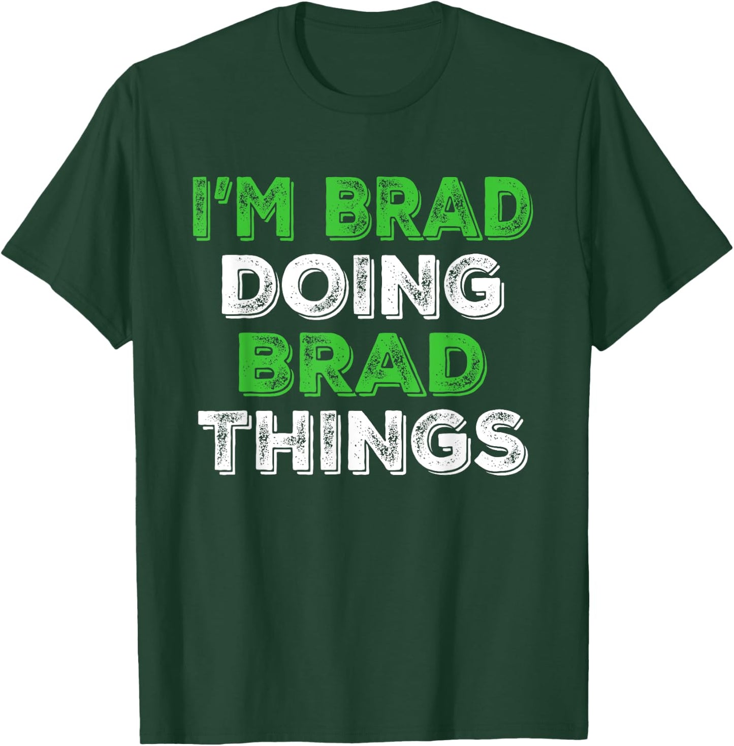 I'm Brad Doing Brad Things Funny Personalized First Name T-Shirt - T-Shirt | Forest