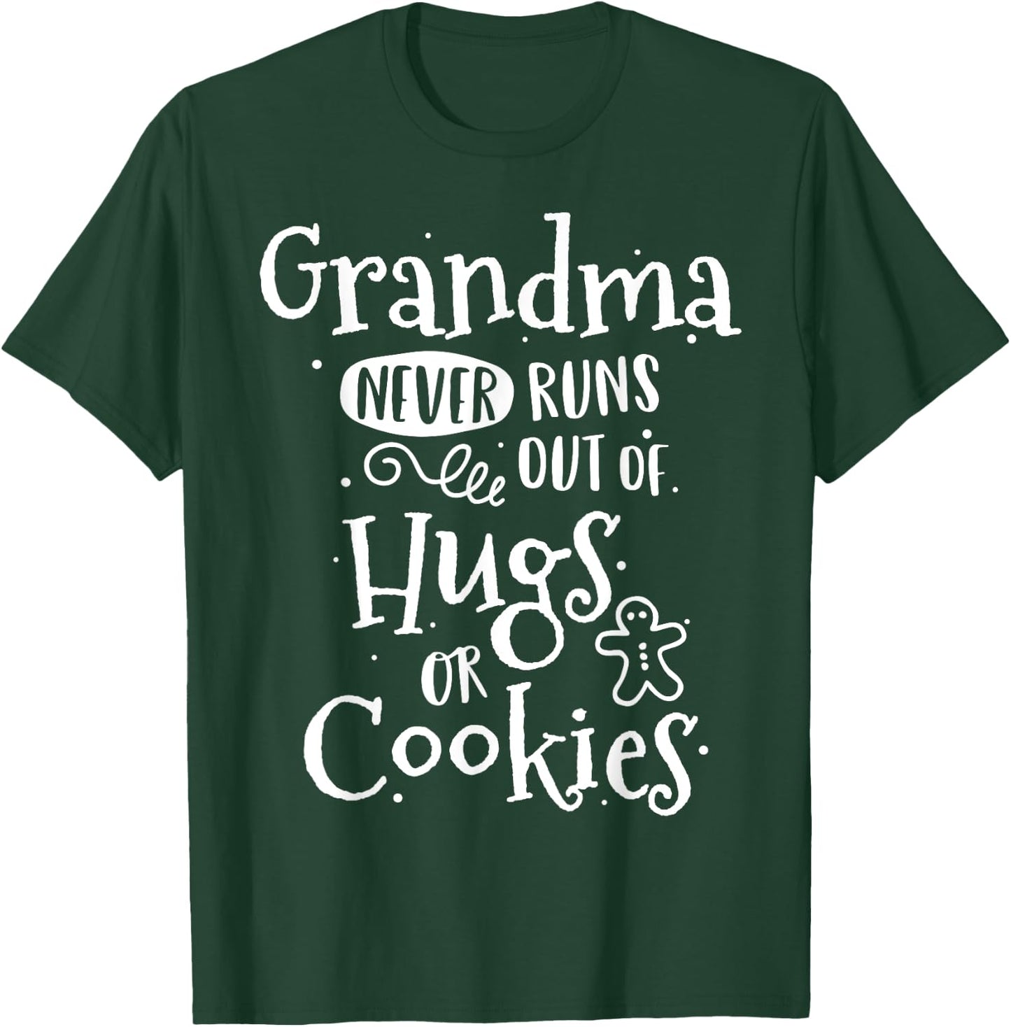 Grandma Never Runs Out Hugs Cookies Baker Christmas Baking T-Shirt - T-Shirt | Forest