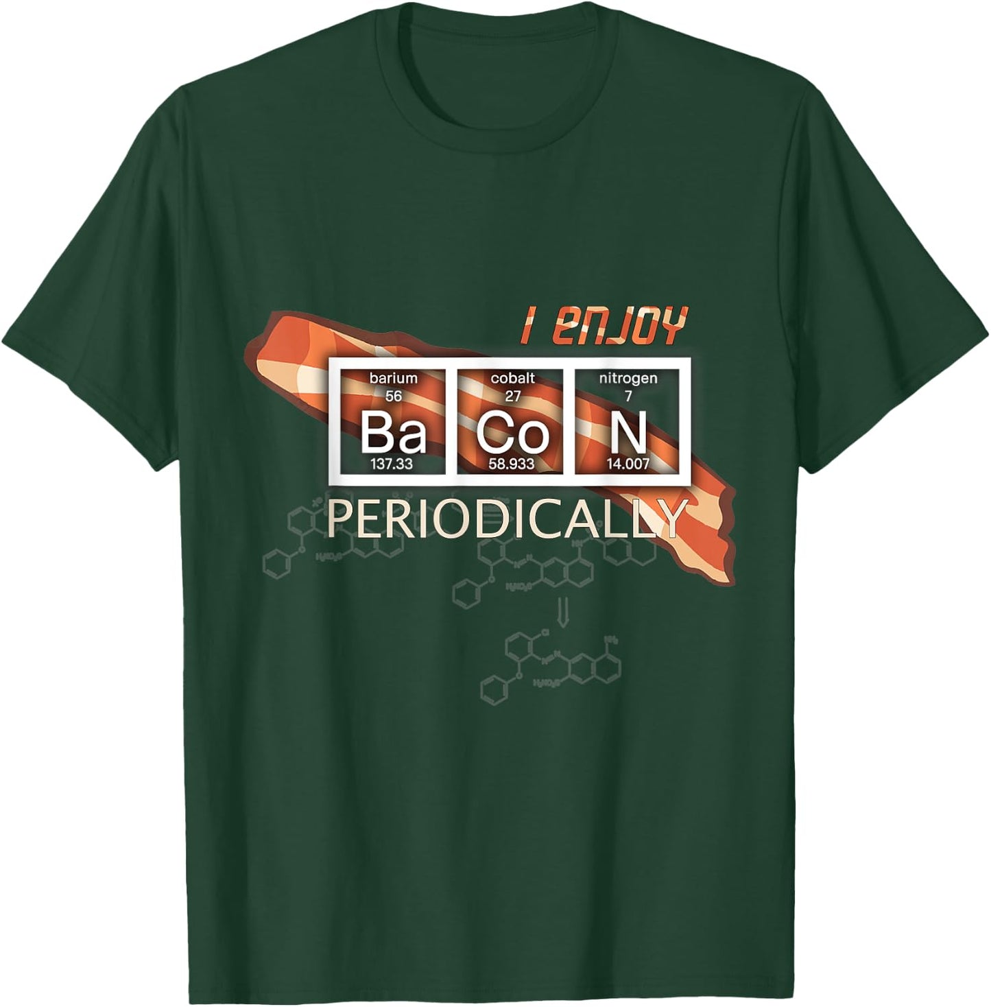 I Enjoy Bacon Periodically - Periodic Elements Table T-Shirt - T-Shirt | Forest