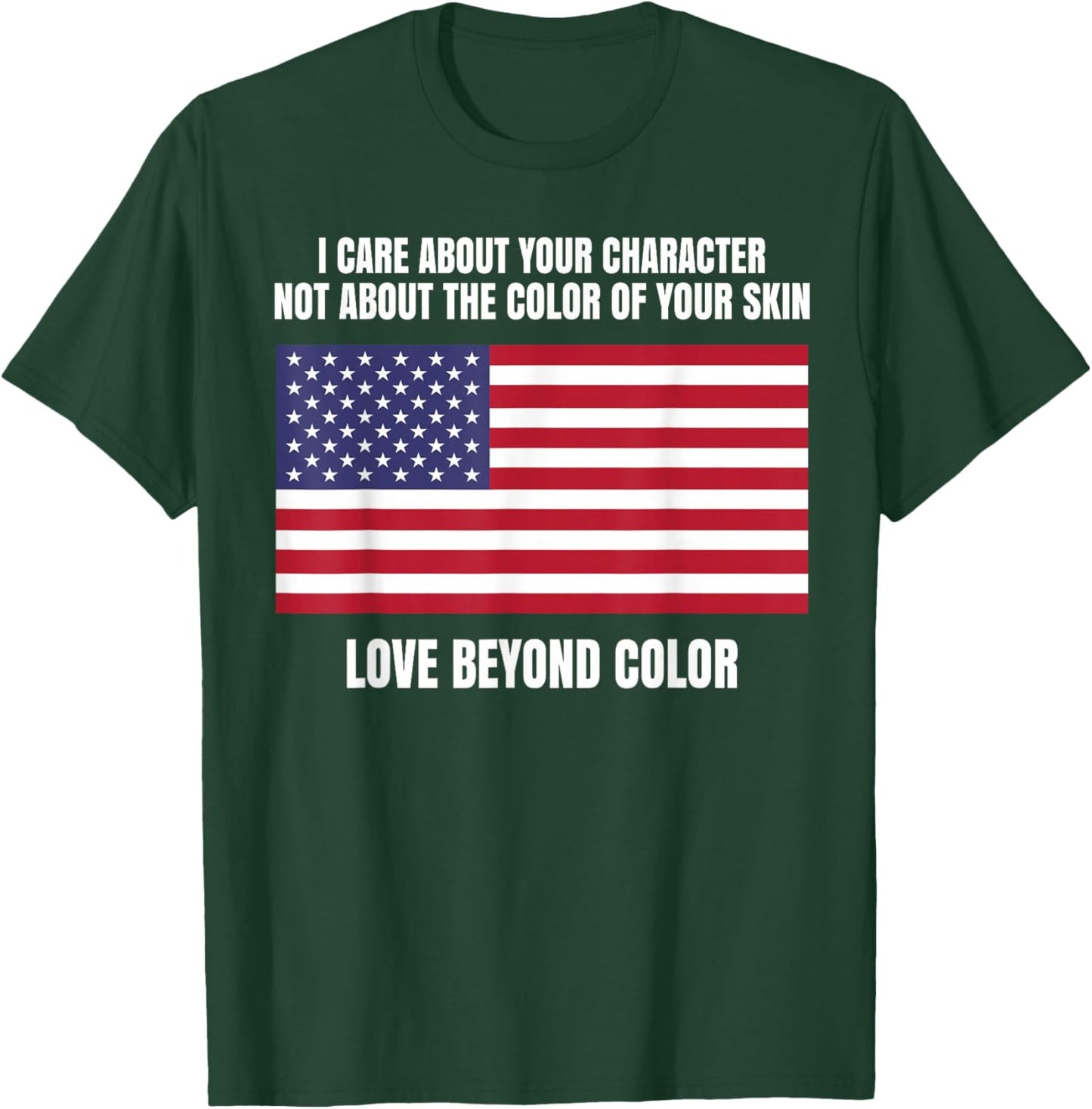 I Care About Your Character Not Skin Color American Flag T-Shirt - T-Shirt | Forest