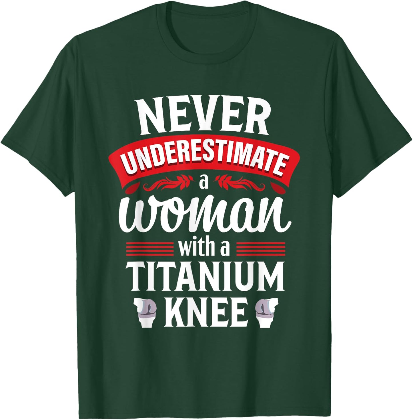 Knee Replacement Funny Woman Surgery Recovery T-Shirt - T-Shirt | Forest