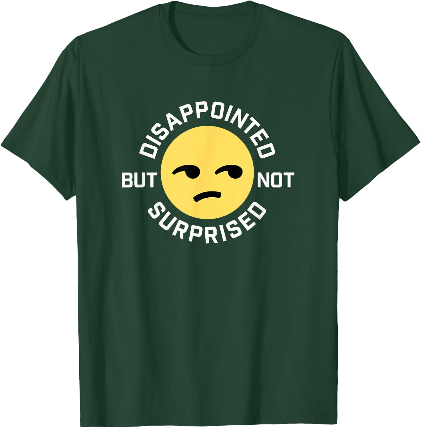 Disappointed But Not Surprised Unamused Emoticon T-Shirt - T-Shirt | Forest