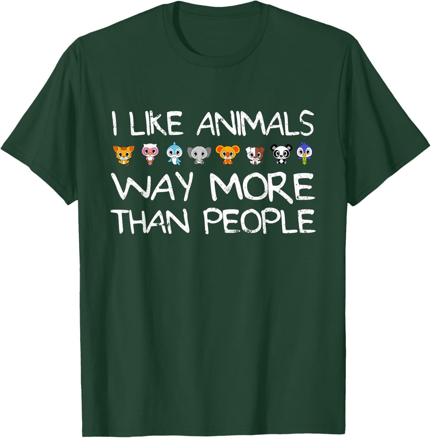 I Like Animals Way More Than People Environmentalist T-Shirt - T-Shirt | Forest