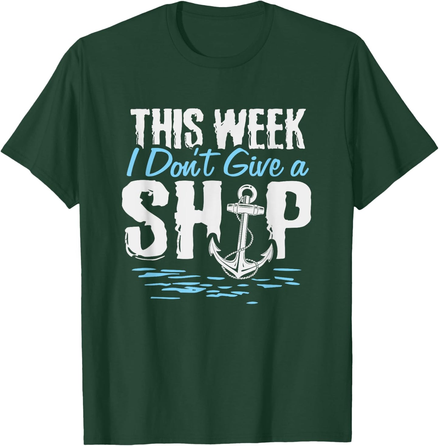 This Week I Don't Give A Ship Cruise Vacation Trip Matching T-Shirt - T-Shirt | Forest