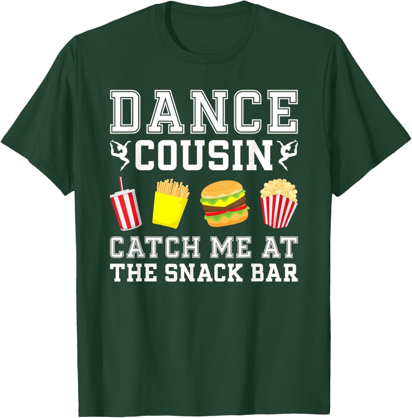 Dance Cousin Funny Dancing Cousin Dancer Cousin T-Shirt - T-Shirt | Forest