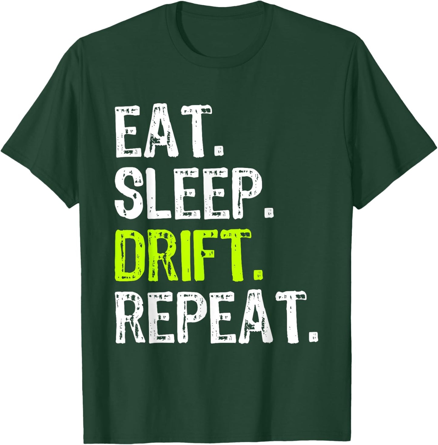 Eat Sleep Drift Repeat Drifting Race Car Drifter Funny T-Shirt - T-Shirt | Forest