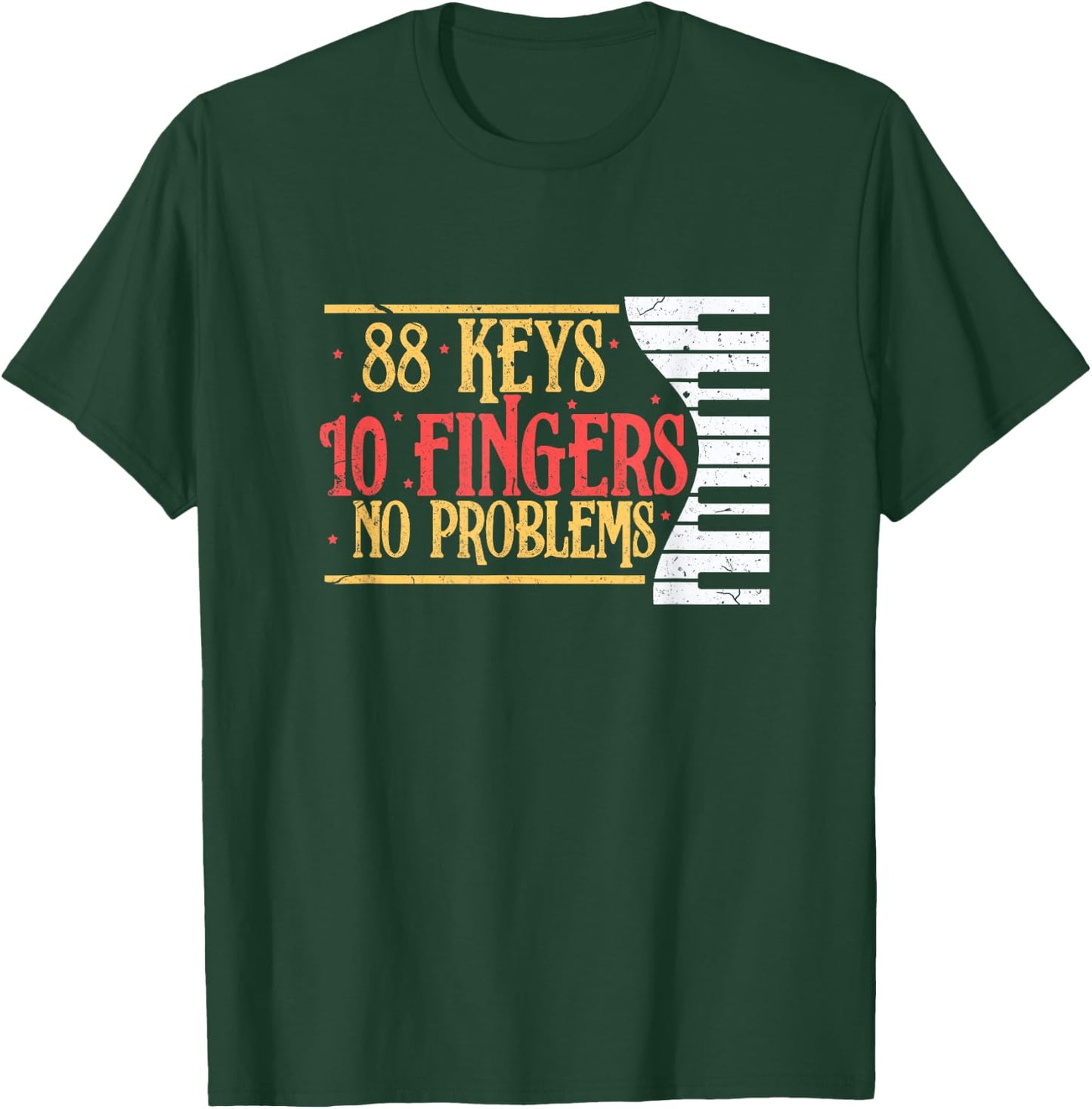 88 Keys 10 Fingers No Problem Funny Piano Keyboard Music T-Shirt - T-Shirt | Forest
