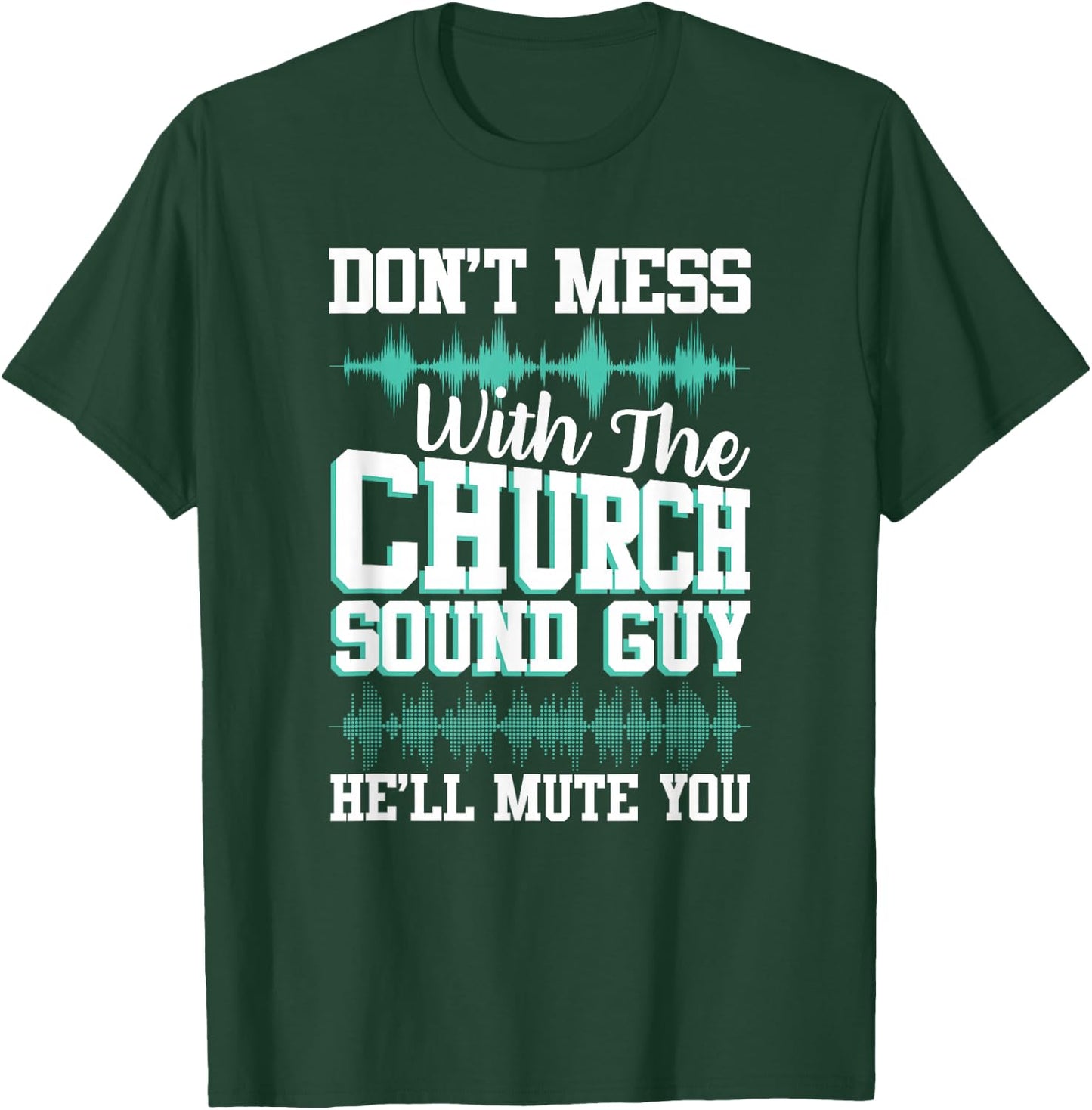 Don't Mess With Church Sound Guy Funny Mute Music T-Shirt - T-Shirt | Forest