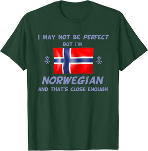 Funny I May Not Be Perfect But I'm Norwegian Norway T-Shirt - T-Shirt | Forest