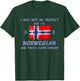 Funny I May Not Be Perfect But I'm Norwegian Norway T-Shirt - T-Shirt | Forest
