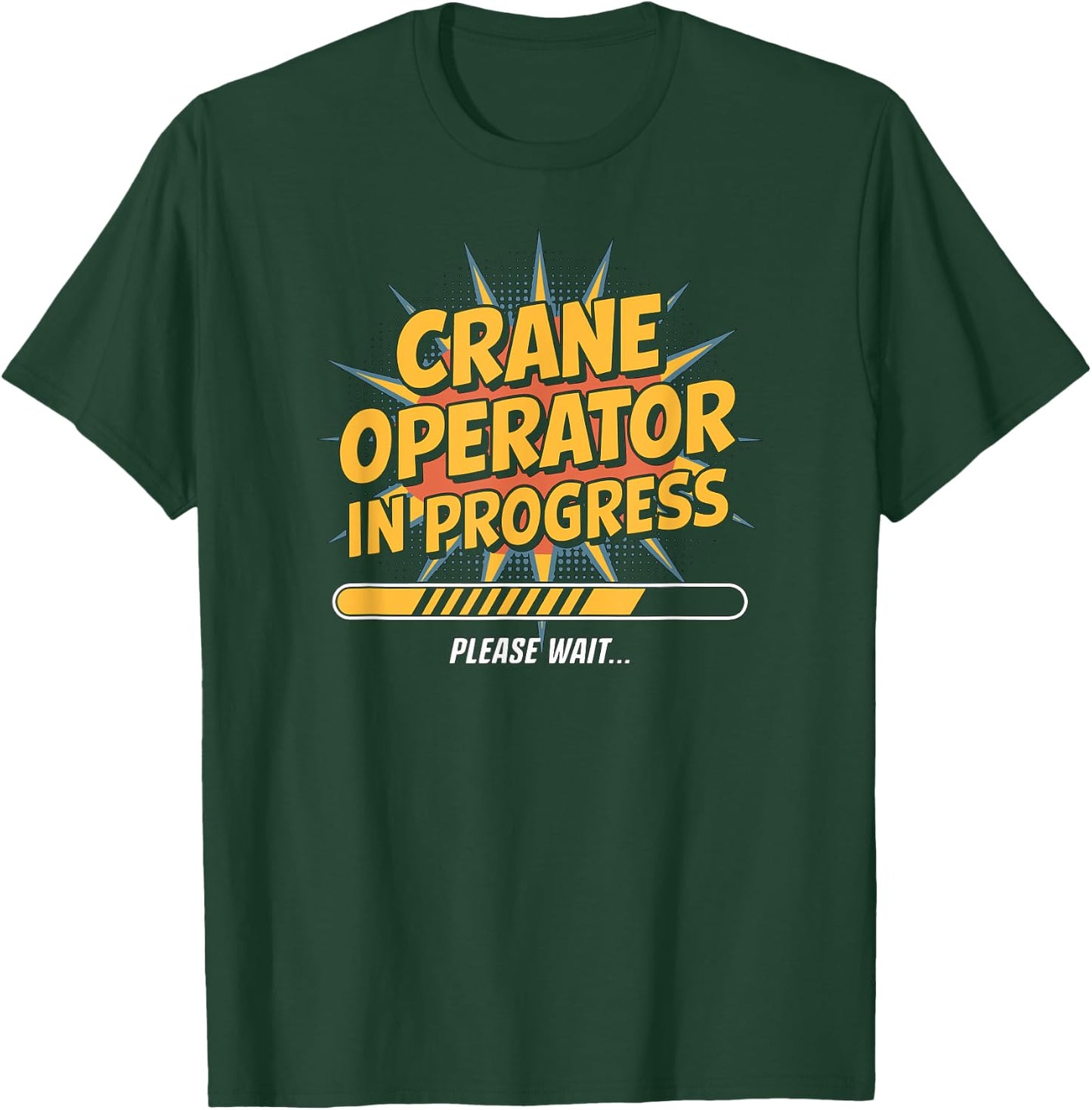 Crane Operator in Progress, Trainee Construction Worker Fun T-Shirt - T-Shirt | Forest