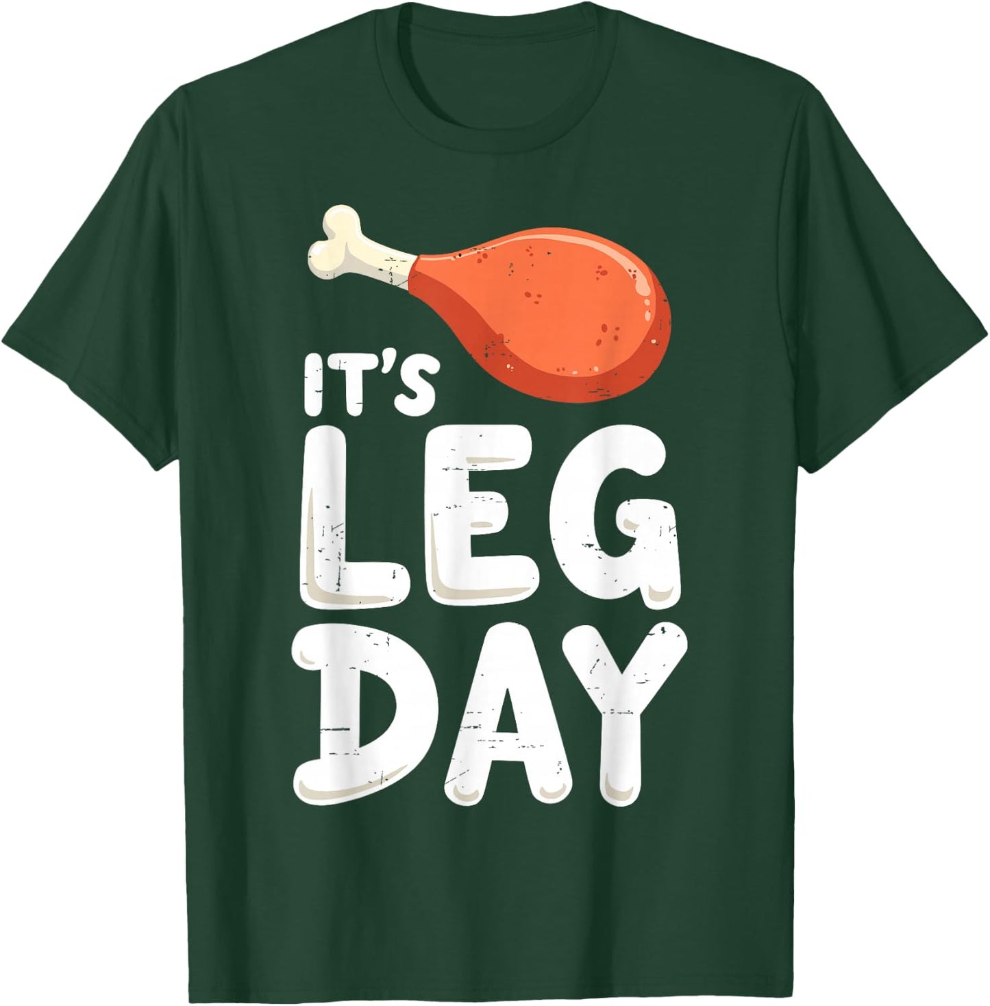 It's Leg's Day Turkey Day Thanksgiving Gym Humor Workout T-Shirt - T-Shirt | Forest