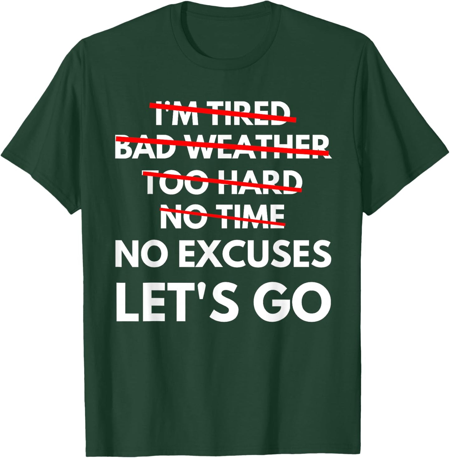 No Excuses Let's Go Gym Workout T-Shirt - T-Shirt | Forest
