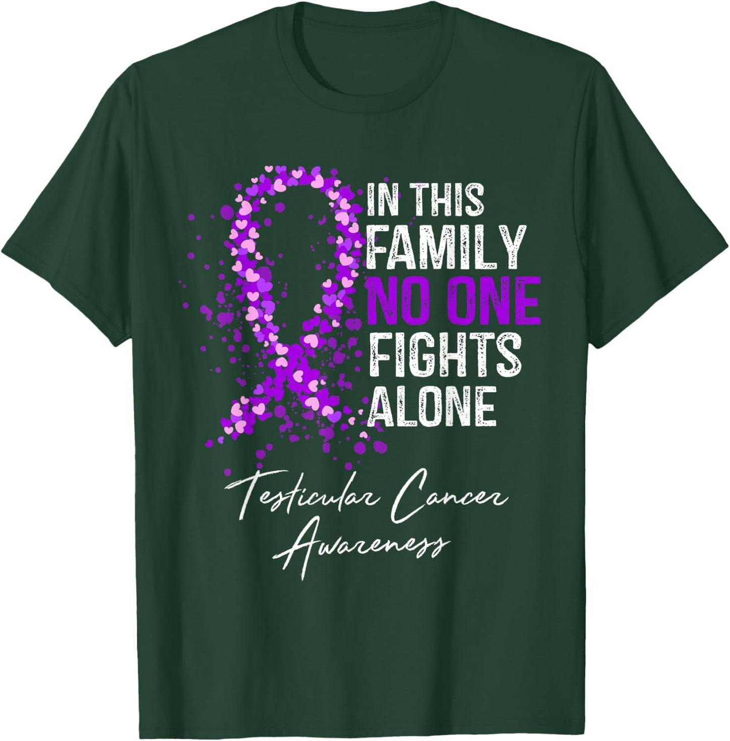 Testicular Cancer Awareness This Family No One Fights Alone T-Shirt - T-Shirt | Forest
