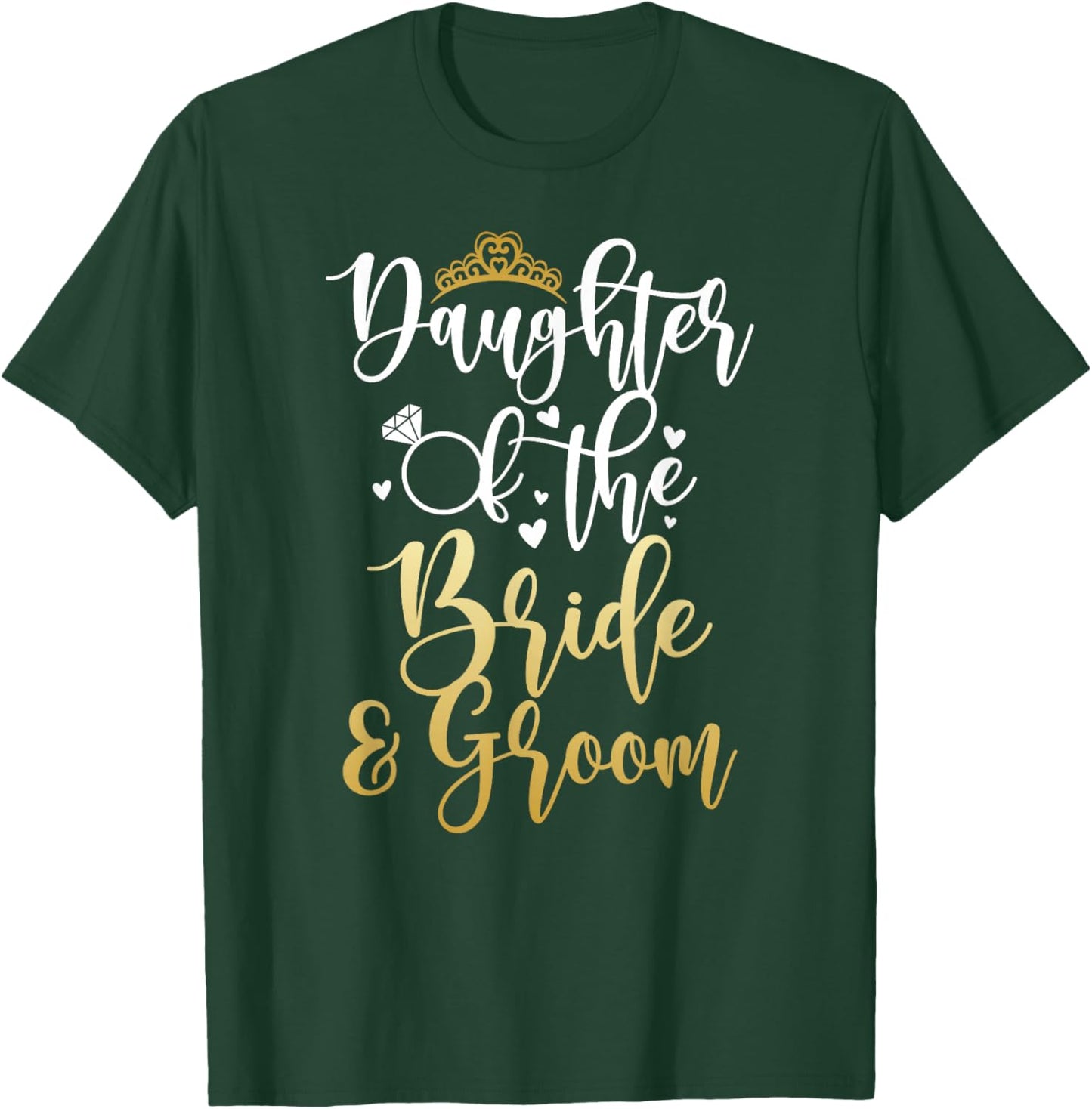 Proud Daughter of The Bride and Groom Daughter T-Shirt - T-Shirt | Forest
