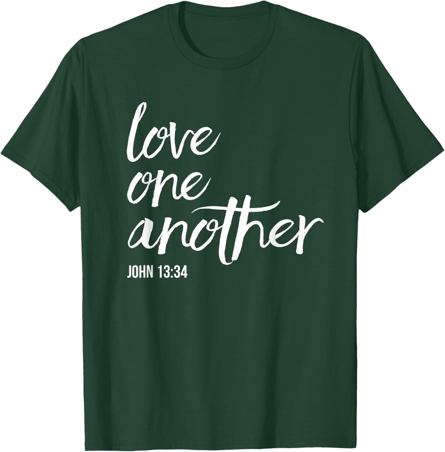 Love One Another John 13:34 Bible Saying Christian T-Shirt - T-Shirt | Forest