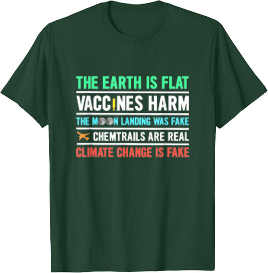 The Earth Is Flat Vaccines Harm Moon Landing Fake T-Shirt - T-Shirt | Forest