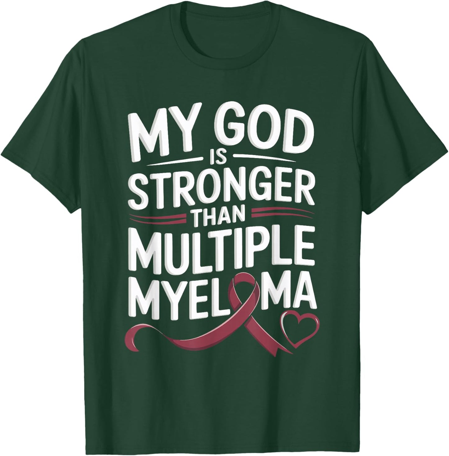 My God Is Stronger Than Multiple Myeloma T-Shirt - T-Shirt | Forest