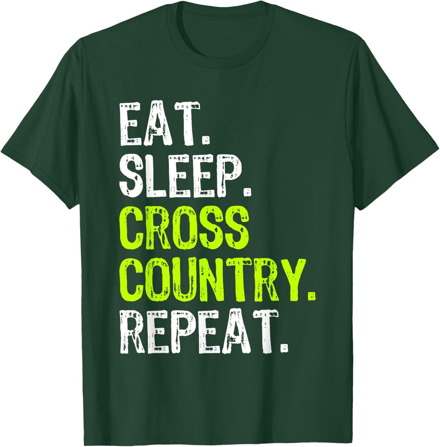 Eat Sleep Cross Country Repeat Running Runner Run Funny T-Shirt - T-Shirt | Forest