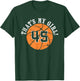 Unique That's My Girl #45 Basketball Player Mom or Dad Gifts T-Shirt - T-Shirt | Forest