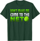 Funny Don't Make Me Come To The Net Tennis Player T Shirt T-Shirt - T-Shirt | Forest
