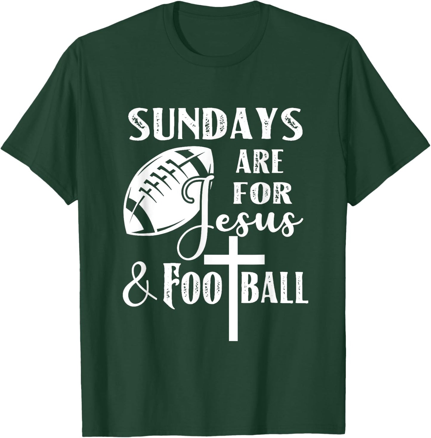 Sundays Are For Jesus And Football Funny Christian Gift T-Shirt - T-Shirt | Forest