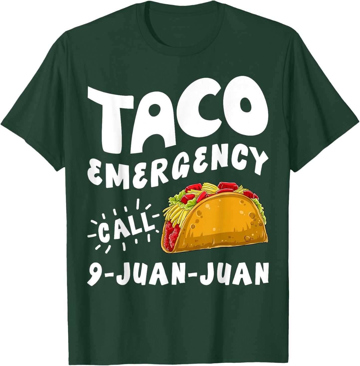 Taco Emergency Call 9 Juan Juan Funny Cinco de Mayo Men T-Shirt - T-Shirt | Forest