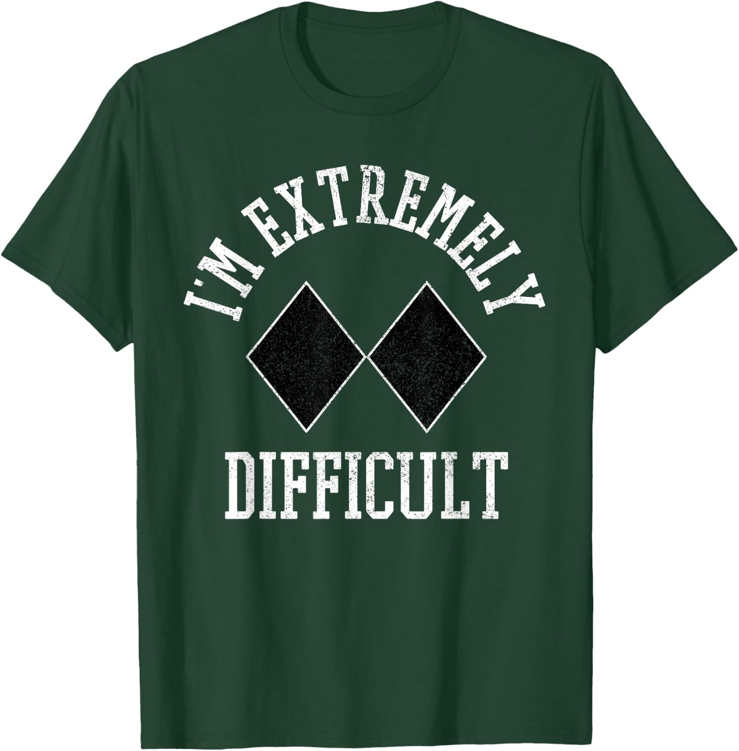 Ski Snowboard I'm Extremely Difficult Diamond Sign Funny T-Shirt - T-Shirt | Forest