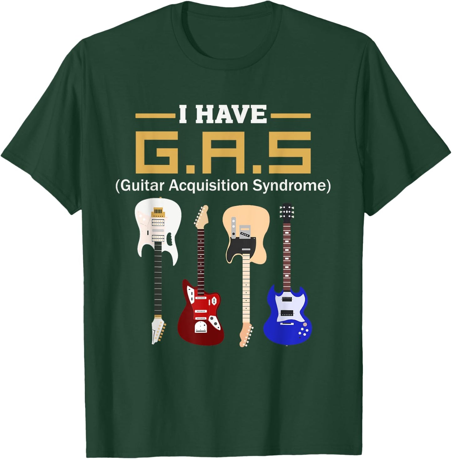 GAS Guitar Acquisition Syndrome Funny Guitarist T-Shirt - T-Shirt | Forest