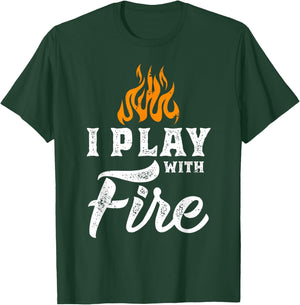 I Play With Fire - Pyromaniac Welder Scout Camper Funny Gift T-Shirt - T-Shirt | Forest