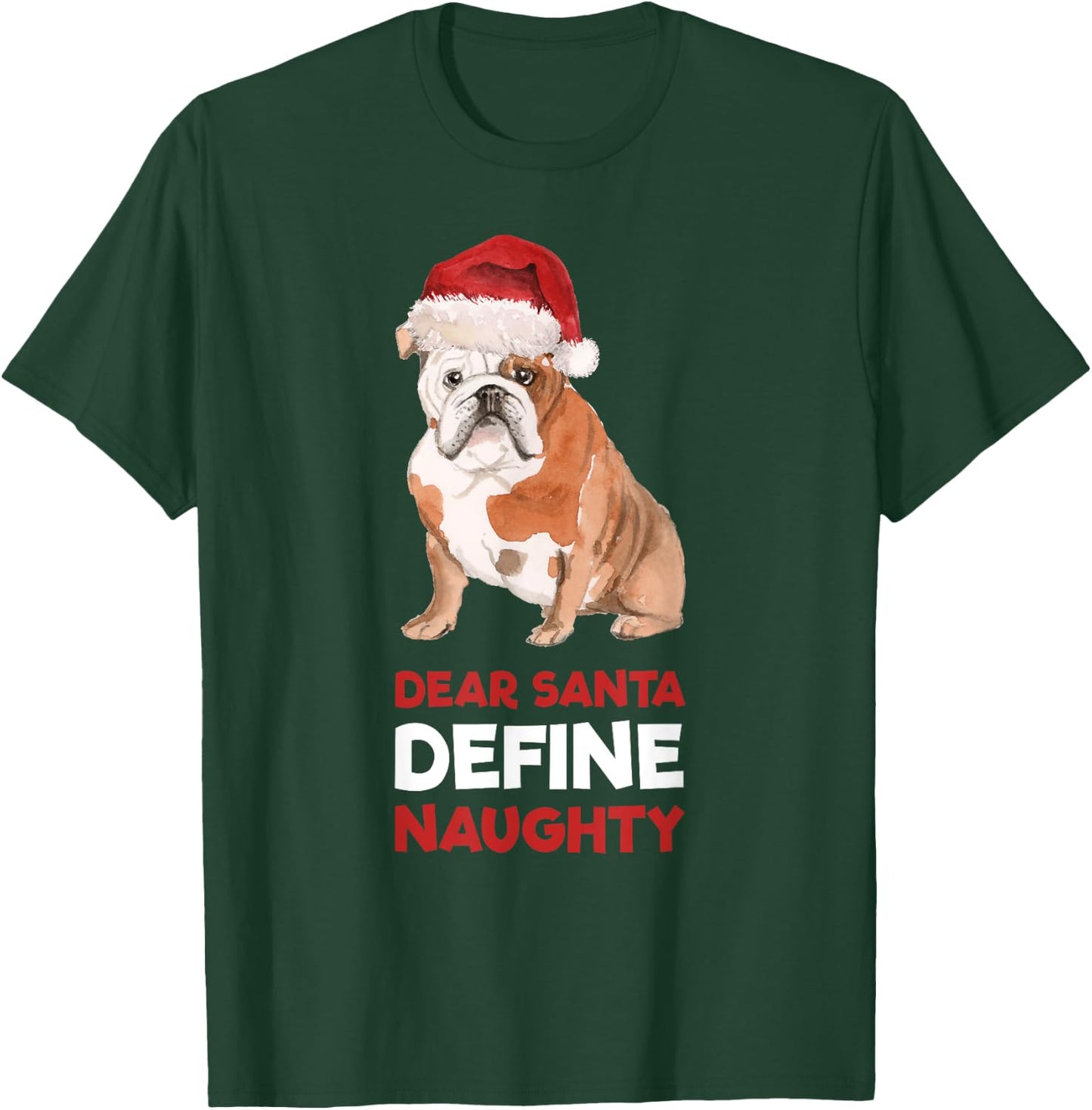 English Bulldog Christmas Shirt Dear Santa Define Naughty Men Women Kids T-Shirt - T-Shirt | Forest