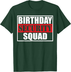 Birthday Security Squad Best Ever T-Shirt - T-Shirt | Forest