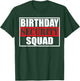 Birthday Security Squad Best Ever T-Shirt - T-Shirt | Forest