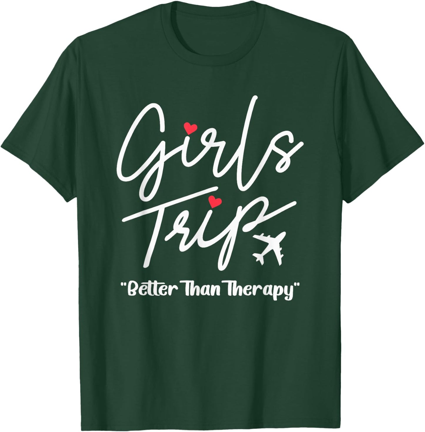 Girls Trip Better Than Therapy Funny Girls Trip 2025 T-Shirt - T-Shirt | Forest