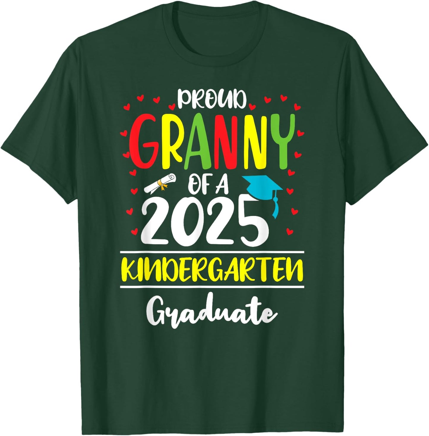 Funny Proud Granny of a Class of 2025 Kindergarten Graduate T-Shirt - T-Shirt | Forest