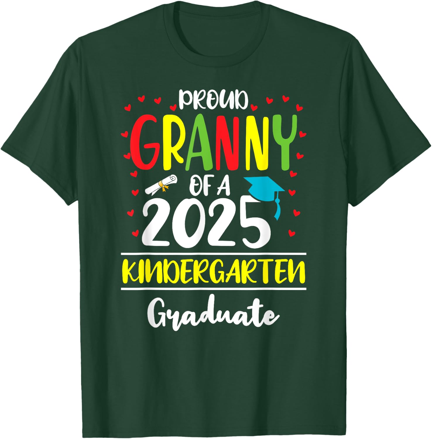 Funny Proud Granny of a Class of 2025 Kindergarten Graduate T-Shirt - T-Shirt | Forest