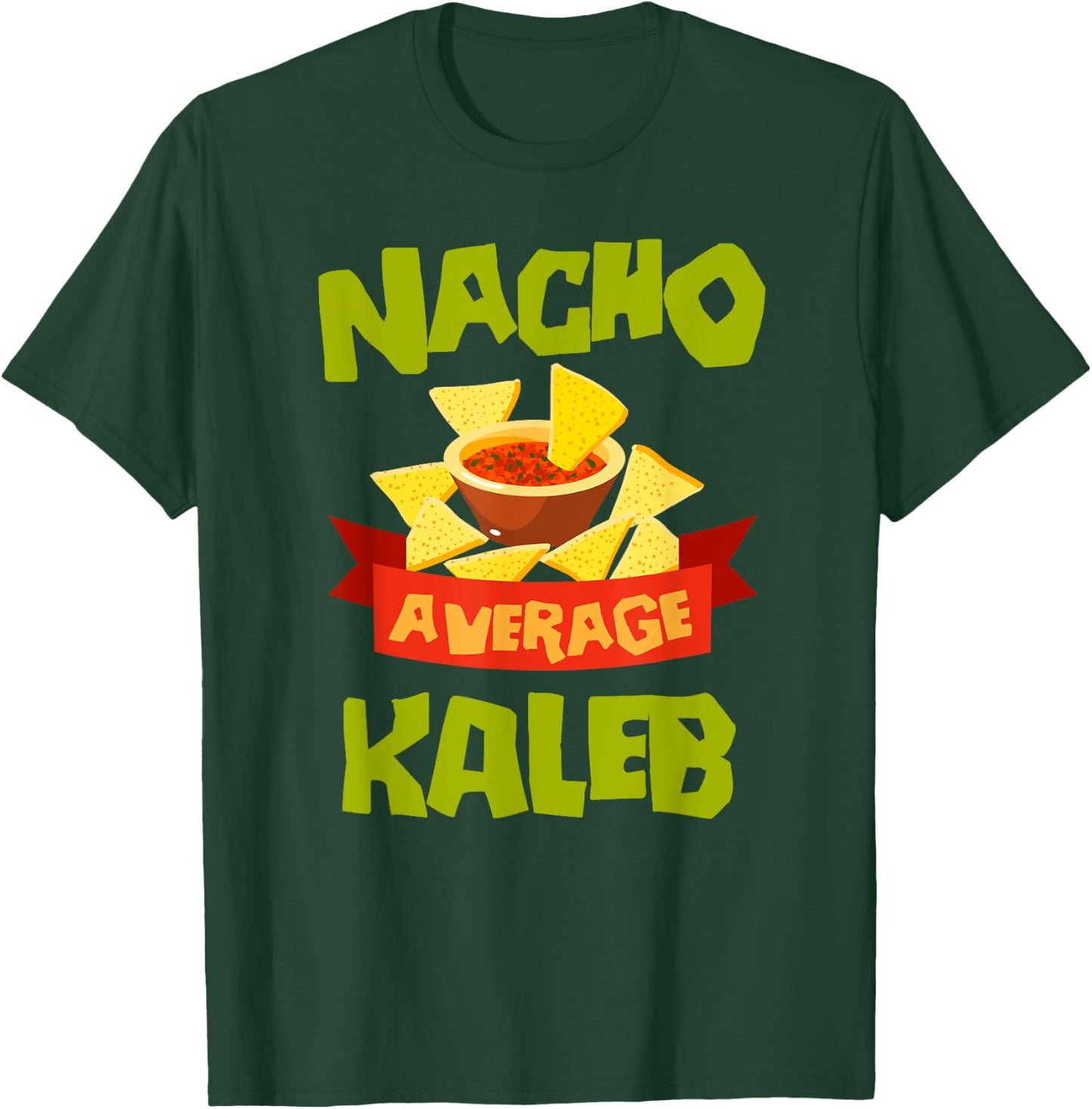 NACHO AVERAGE KALEB Funny Birthday Personalized Name Gift T-Shirt - T-Shirt | Forest