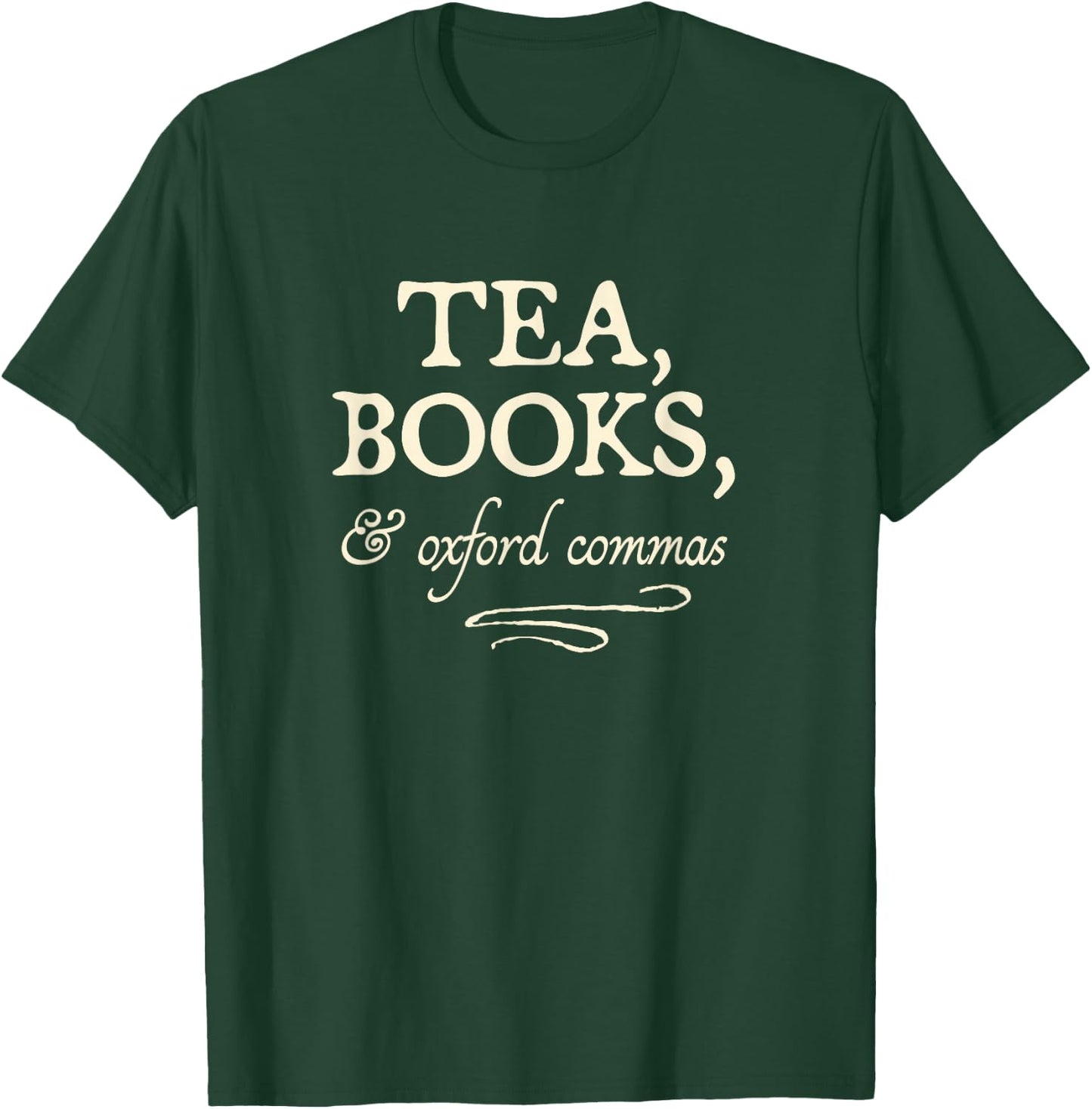 "Tea, Books, & Oxford Commas" - funny grammar snob T-Shirt - T-Shirt | Forest
