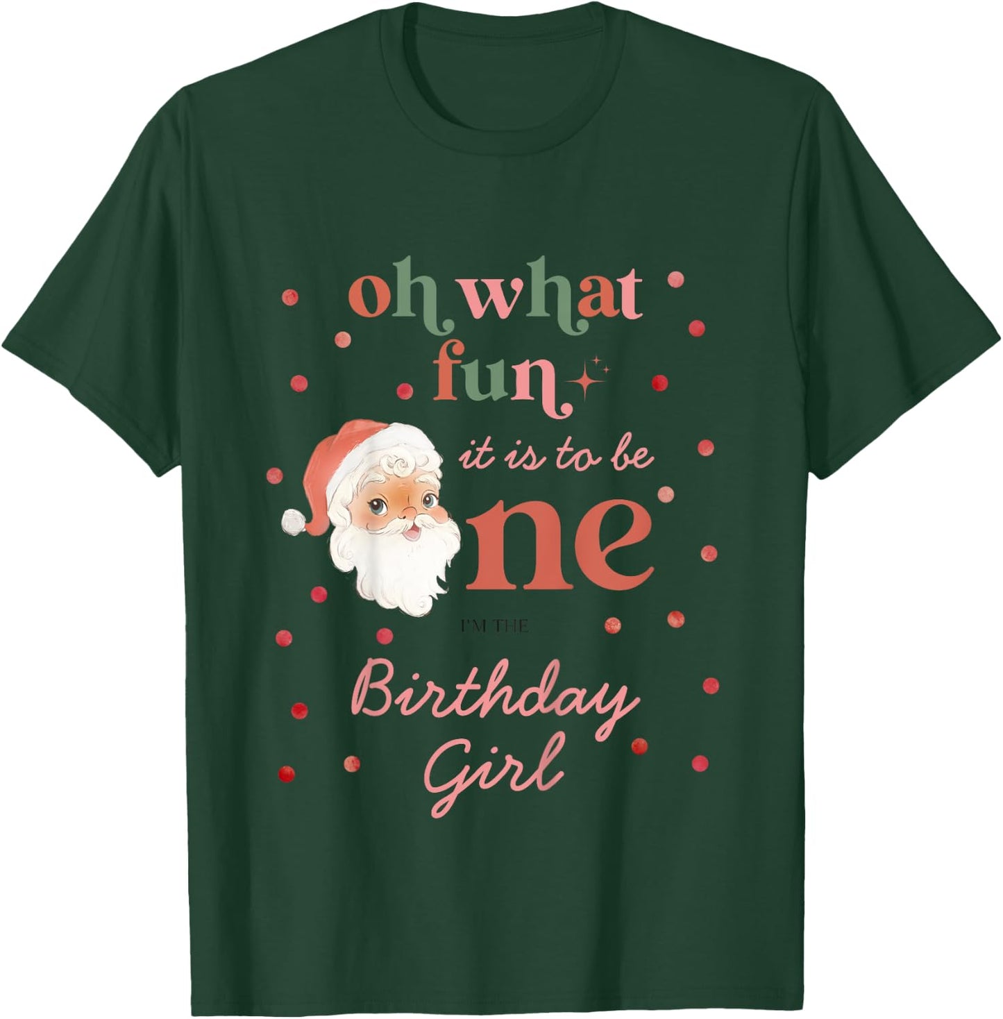 Kids Oh What Fun It Is To Be One Birthday Girl Santa Christmas T-Shirt - T-Shirt | Forest