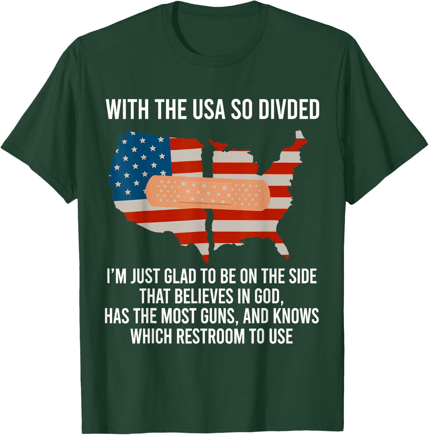 With The USA So Devided I'm Just Glad To Be On The Side God T-Shirt - T-Shirt | Forest