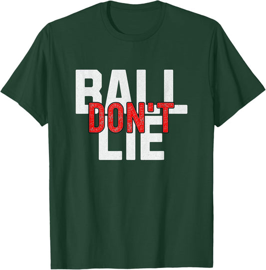 Ball Don't Lie, Basketball Player, Basketball Fan, BBall T-Shirt - T-Shirt | Forest